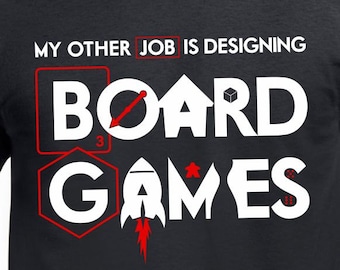 My Other Job is Designing Board Games Men's/Unisex Black T-shirt | T-shirt for Board Game Designers and Tabletop Game Inventors