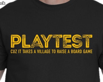 PLAYTEST Cuz It Takes a ViIlage To Raise a Board Game Men's/Unisex T-shirt | shirts for board game designers, playtesters & tabletop gamers