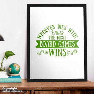 Whoever Dies with the Most Board Games Wins Poster | Tabletop, Strategy Board Game Art & Decor | Game Room Posters Art for Board Gamers