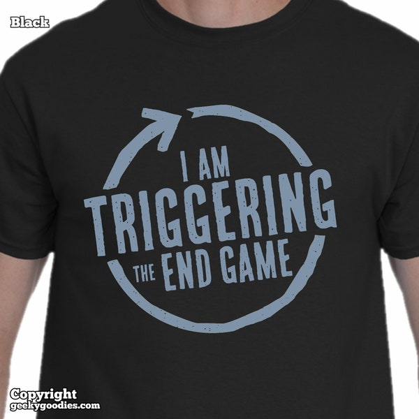 I'm Triggering the End Game Mens/Unisex Tshirt | black tshirt for board game geeks and tabletop gamers | boardgaming shirts | Geeky Goodies