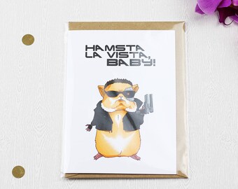 Hamsta La Vista Baby - Hamster Greeting Card with Envelope