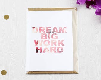 Dream Big Work Hard - Greeting Card with Envelope