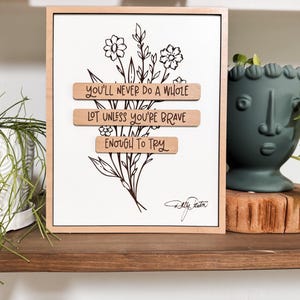 You'll Never Do A Whole Lot Unless You're Brave Enough To Try Sign | Laser Engraved | Boho Decor | Handmade | Framed Signs | Office Decor
