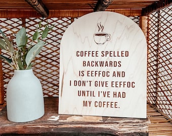 Coffee Spelled Backwards | Coffee Bar Art | Boho Coffee Sign | Handmade | Arched Signs | Funny Coffee Decor