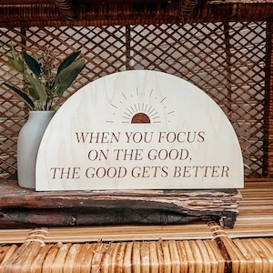 When You Focus on the Good Minimalistic Boho Sign | Laser Engraved | Boho Decor | Handmade | Arched Signs | Positive Wall Art | Office Decor