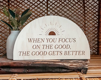 When You Focus on the Good Minimalistic Boho Sign | Laser Engraved | Boho Decor | Handmade | Arched Signs | Positive Wall Art | Office Decor