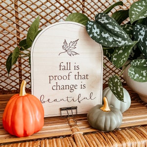 Fall is Proof that Change is Beautiful Boho Sign | Laser Engraved Mini Sign | Fall Decor | Mini Sign