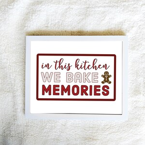 In This Kitchen we Bake Memories Winter Decor Print, Instant Download, White and Red, 10x8 Print, Christmas Decor Art, Gingerbread Sign Art