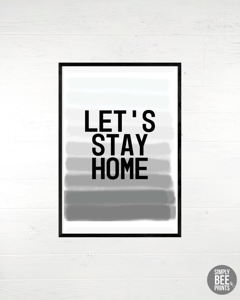 Let's Stay Home Decor Print Instant Download White Black and Gray Ombre