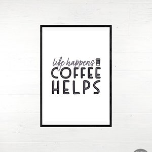life happens coffee helps coffee bar printable home decor, modern kitchen wall decor, coffee bar decor sign