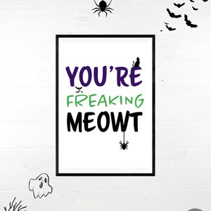 Halloween Home Decor wall Art, You&#39;re Freaking Meowt Me Out, kitty cat halloween decor, kids room halloween wall decor