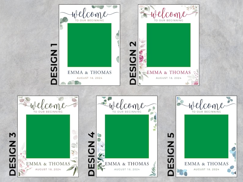 May include: Five wedding welcome signs with a green center for photos. Each sign features the text "welcome to our beginning", names, and a date. Designs include floral and botanical elements.
