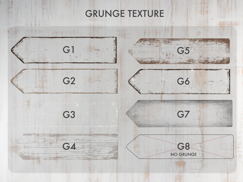 May include: Eight wooden arrow signs with different levels of grunge texture. The signs are labeled G1 through G8. G8 has the text "NO GRUNGE" on it.