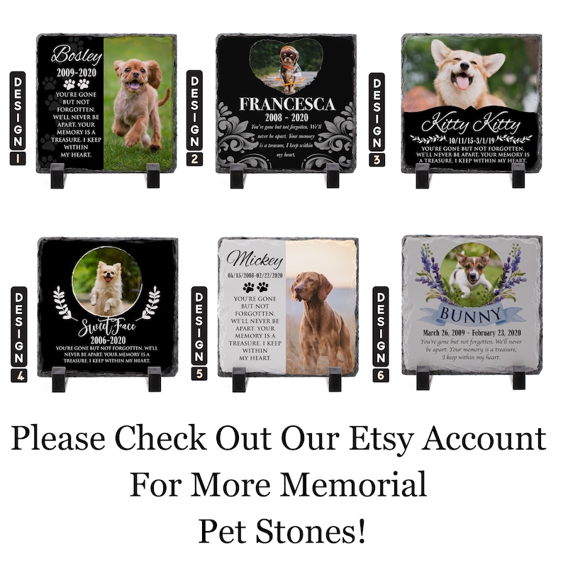 May include: Six different designs for pet memorial stones. Each design features a black slate stone with a photo of a pet and a personalized message. The stones are on small black stands. The designs are numbered 1 through 6.