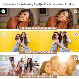 May include: A guide with three examples of how to take high-quality photos for personalized products. The first example shows a woman with a good photo, and a woman with a blurry photo. The second example shows two women posing in front of a yellow wall, one photo is cropped and the other is not. The third example shows a group of people in a sunny outdoor setting, one photo has a glare from the sun and the other does not.