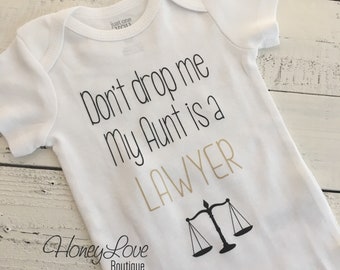 Don't drop me My Aunt is a LAWYER, cute funny baby girl bodysuit shirt, Auntie gift, Mother's Day gift, newborn infant toddler little girl