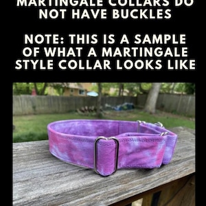 May include: A purple and pink tie-dye fabric martingale collar with silver metal hardware. The text reads: MARTINGALE COLLARS DO NOT HAVE BUCKLES. NOTE: THIS IS A SAMPLE OF WHAT A MARTINGALE STYLE COLLAR LOOKS LIKE. The collar features a sliding metal loop.