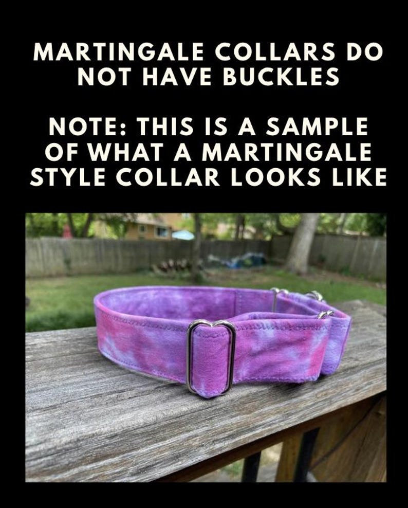 May include: A purple and pink tie-dye fabric martingale collar with silver metal hardware. The text reads: MARTINGALE COLLARS DO NOT HAVE BUCKLES. NOTE: THIS IS A SAMPLE OF WHAT A MARTINGALE STYLE COLLAR LOOKS LIKE. The collar features a sliding metal loop.