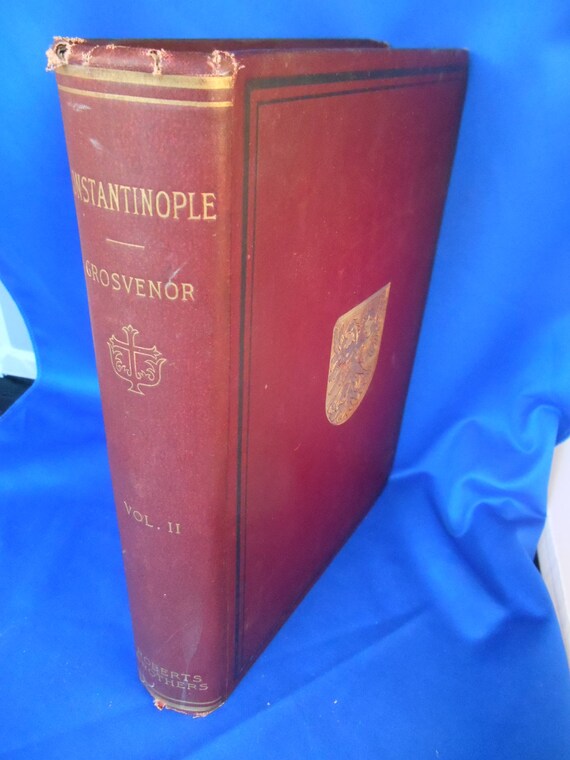 Constantinople Volume Ii Of 2 1st First Edition Roberts Brothers Edwin Grosvenor 1895 Hc Gilt Titles Deckled Illustrated - 
