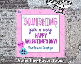 May include: Pink and purple Valentine's Day favor tag with the text "SQUISHING you a very HAPPY VALENTINE'S DAY!" and "Your Friend, Brooklyn". The tag also features a heart-shaped candy with the text "Will U Be Mine".