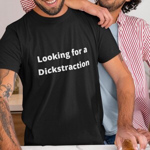 Funny Inappropriate Couples Shirt Looking 4 A Dickstraction Unisex Shirt funny cruise shirts funny guy shirts edgy shirt offensive gift
