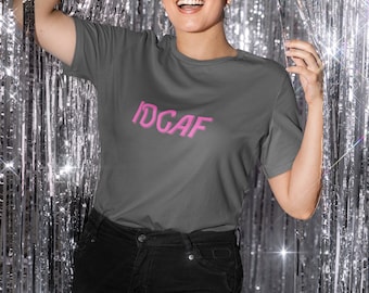 IDGAF Graphic T-Shirt - Pink Text, Unisex Fit