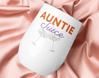 Auntie Juice Insulated Wine Tumbler with Lid - Funny Gift for Aunt, Sister & Best Friend - Mother's Day Sippy Cup