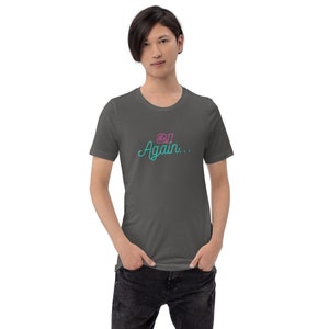 21 Again Birthday Unisex t-shirt
