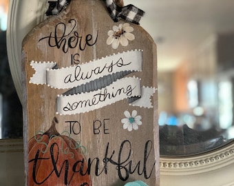 There is always something to be thankful for, wood sign, rustic board, hand painted, pumpkins, flowers.Fall, Autumn sign, farmhouse