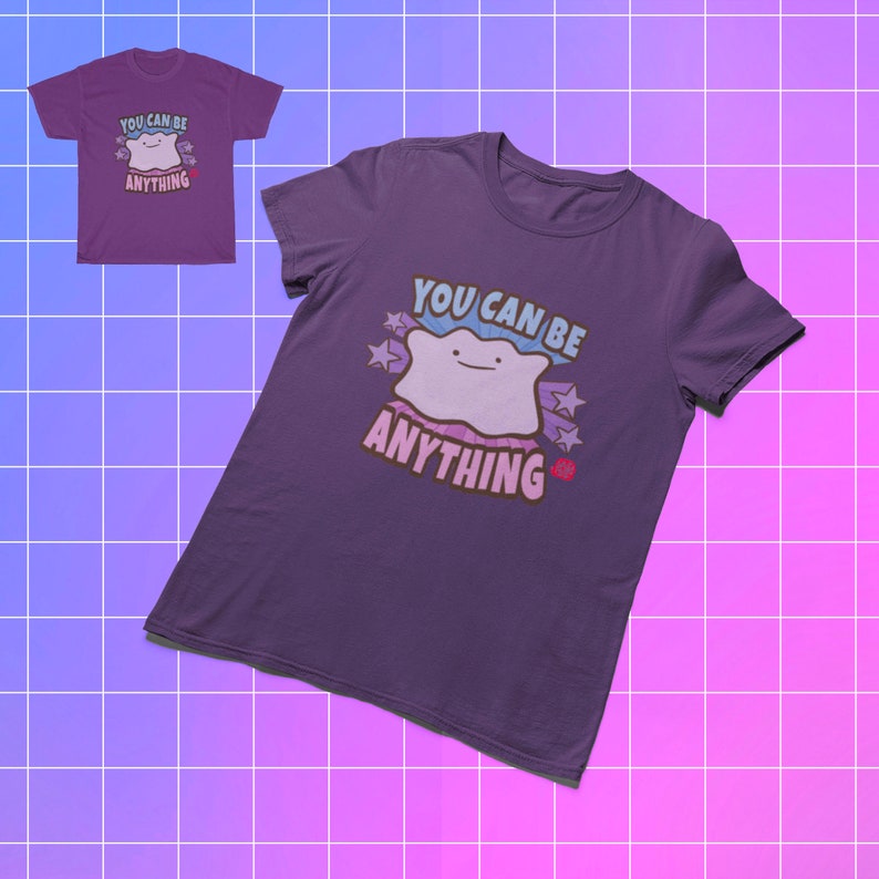 Ditto You Can Be Anything Shirt Ditto Shirt Motivational Shirt Pokemon Shirt Pokemon Tee Cute Pokemon Gift Inspirational Shirt Nintendo Tee image 6