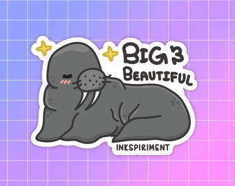 Big & Beautiful Walrus Sticker Body Positivity Sticker Cute Animal Sticker Kawaii Design Cute Funny Sticker Motivational Sticker Inspiration