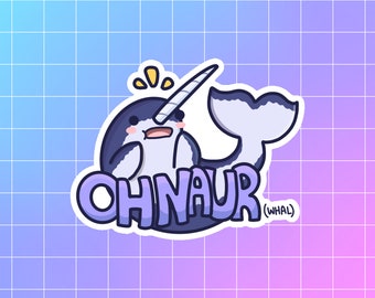 Oh Naur(whal) Sticker Surprised Narwhal Sticker Funny Animal Sticker Adorable Marine Life Sea Animal Sticker Marine Animal Cute Narwhal Art