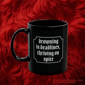 Sarcastic Office Mug, Drowning in Deadlines, Funny Coffee Cup, Sarcastic Tea Mug, Goth Office Gift, Corporate Goth, Corporate Humor image 1