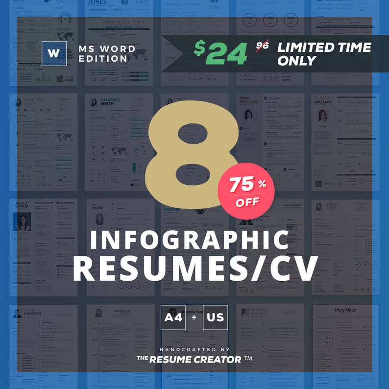 May include: A collage of 8 different infographic resume templates in black and white with a large yellow number 8 in the center. The text "INFOGRAPHIC RESUMES/CV" is in large white letters below the number 8. The text "A4 + US" is in white letters on a blue background below the text "INFOGRAPHIC RESUMES/CV". The text "HANDCRAFTED BY THE RESUME CREATOR TM" is in white letters on a blue background below the text "A4 + US". The text "MS WORD EDITION" is in white letters on a blue background in the upper left corner of the image. The text "$24.96 LIMITED TIME ONLY" is in white letters on a red background in the upper right corner of the image. The text "75% OFF" is in white letters on a red background in the center of the image.