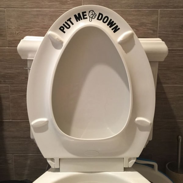 PUT ME DOWN Decal Bathroom Toilet Seat Vinyl Sticker Sign, Reminder for Him, Put Me Down Toilet Decal
