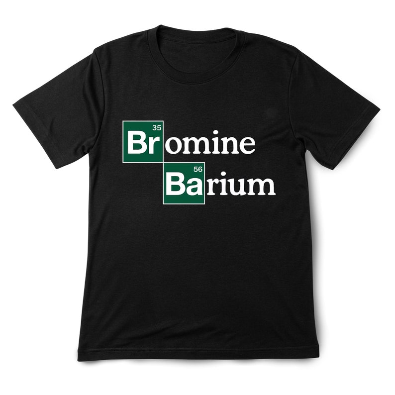 Bromine and Barium Funny Science Breaking Bad T Shirt All Etsy Canada