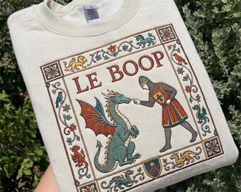 Le Boop Embroidered T-Shirt, Funny Dragon Knight Embroidery Crewneck Sweatshirt, Medieval Fantasy Humor Hoodie, Gift for Book Lovers