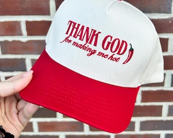 Thank God For Making Me Hot Embroidered Classic Dad Hat, Chilli Embroidery Richardson Trucker Hat, Thank God For Making Me Hot Baseball Hat