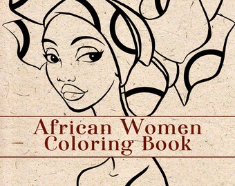 African Women PDF Coloring Book 9 coloring pages. INSTANT DOWNLOAD Digital Digi Stamps.