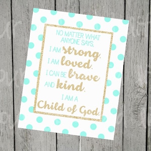 I am Strong, Loved, Brave and Kind Child of God 8 x 10 Print