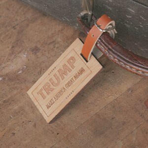 Donald Trump for President 2016 - Beautiful Wooden Luggage ID Name Tag Custom Made with Your Name & Address optional Phone or Email Address