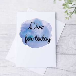 Motivational Quote Greetings Card | Wellbeing Awareness Gift Card | Inspirational Positive Attitudes | Live for today