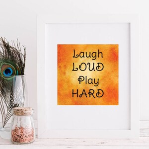 Motivational Quote Wall Decor | Wellbeing Quote Print | Inspirational A4 Poster | Laugh loud play hard Slogan