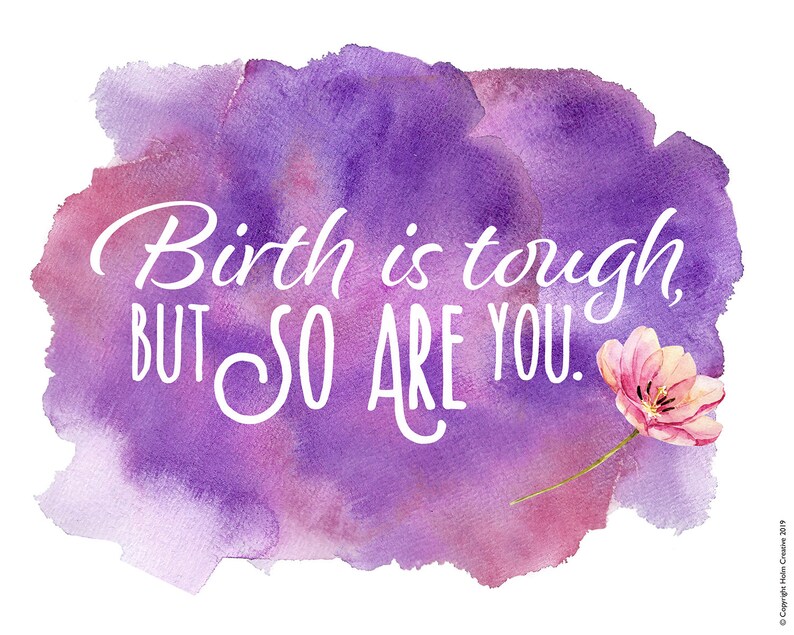 Printable Files Birth is tough, but so are you Birth Affirmation Watercolor Poster, Labor & Childbirth Motivation image 2