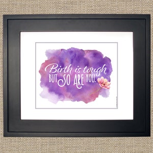 Printable Files Birth is tough, but so are you Birth Affirmation Watercolor Poster, Labor & Childbirth Motivation image 3