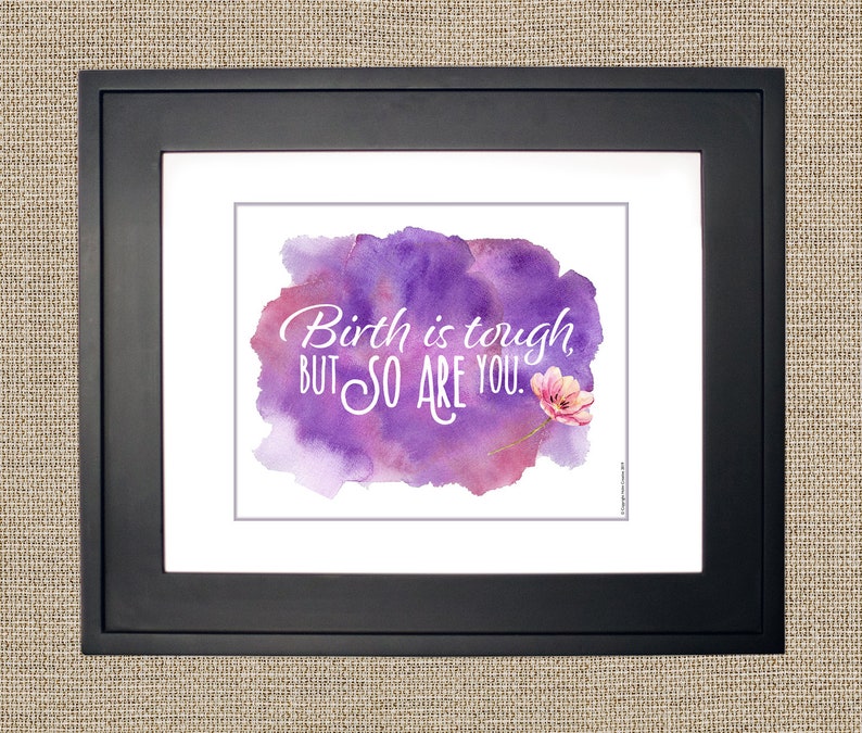 Printable Files Birth is tough, but so are you Birth Affirmation Watercolor Poster, Labor & Childbirth Motivation image 3