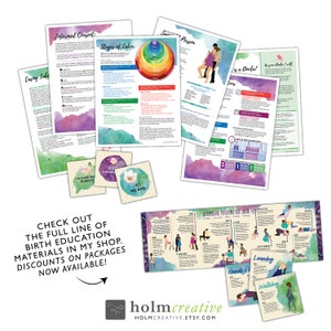 May include: A set of printable birth education materials with watercolor backgrounds. The materials include information on informed consent, stages of labor, alternative positions for labor, and more. The text includes the phrase "Check out the full line of birth education materials in my shop. Discounts on packages now available!" and the website holmcreative.etsy.com.