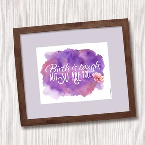 Printable Files Birth is tough, but so are you Birth Affirmation Watercolor Poster, Labor & Childbirth Motivation image 4