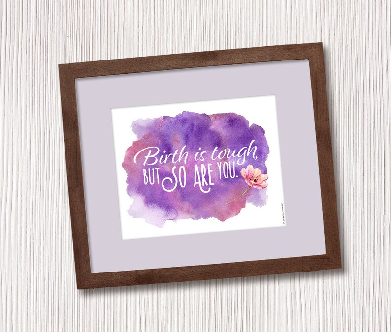 Printable Files Birth is tough, but so are you Birth Affirmation Watercolor Poster, Labor & Childbirth Motivation image 4