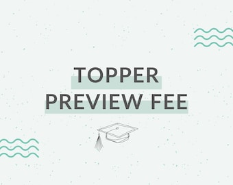 Printed Topper Preview Fee